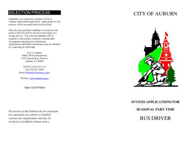 SELECTION PROCESS  CITY OF AUBURN Candidates are required to complete a City of Auburn employment application. Applications for the