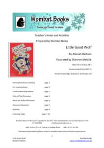 Teacher’s Notes and Activities Prepared by Wombat Books Little Good Wolf By Aleesah Darlison Illustrated by Shannon Melville