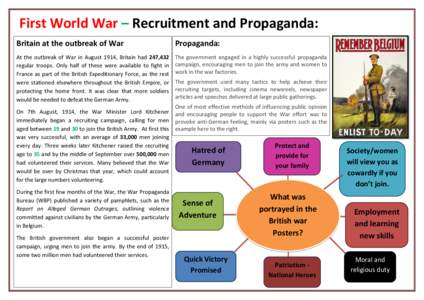 First World War – Recruitment and Propaganda: Britain at the outbreak of War Propaganda:  At the outbreak of War in August 1914, Britain had 247,432