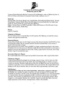 Commission Board Meeting Minutes Wednesday, June 16, 2010 Chairman Robert Marshall called the Commission Board Meeting to order on Wednesday, June 16, 2010 at 10:06am in the Indiana Government Center South, conference ro