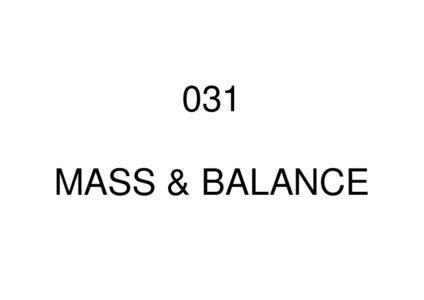 031 MASS & BALANCE