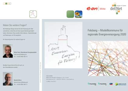 Haben Sie weitere Fragen? Als Felsberger Bürger können Sie die Umsetzung der Ziele Felsberg – Modellkommune für regionale Energieversorgung 2020