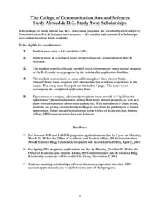 The College of Communication Arts and Sciences Study Abroad & D.C. Study Away Scholarships Scholarships for study abroad and D.C. study away programs are awarded by the College of Communication Arts & Sciences each semes