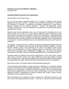 Southern Cross Group E-Bulletin to Members 22 August 2001 Australian Bilateral Social Security Agreements Dear Southern Cross Group Friends, As you may be aware, Australia already has a number of bilateral social securit