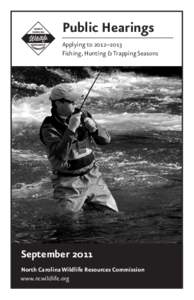 Public Hearings Applying to 2012–2013 Fishing, Hunting & Trapping Seasons September 2011 North Carolina Wildlife Resources Commission