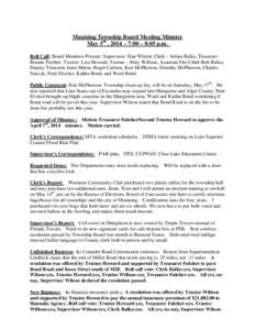Munising Township Board Meeting Minutes May 5th , 2014 – 7:00 – 8:05 p.m. Roll Call: Board Members Present: Supervisor- Dan Wilson, Clerk – Selina Balko, Treasurer Bonnie Fulcher, Trustee- Lisa Howard, Trustee – 