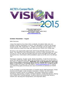 ACTE’s 2015 CareerTech Expo November 20th & 21st Ernest N. Morial Convention Center—Halls D and E New Orleans, Louisiana www.careertechexpo.com