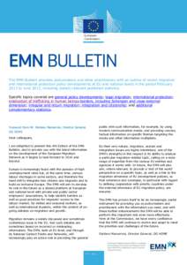 The EMN Bulletin provides policymakers and other practitioners with an outline of recent migration and international protection policy developments at EU and national levels in the period February 2013 to June 2013, incl
