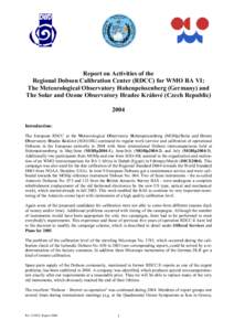 Report on Activities of the Regional Dobson Calibration Center (RDCC) for WMO RA VI: The Meteorological Observatory Hohenpeissenberg (Germany) and The Solar and Ozone Observatory Hradec Králové (Czech RepublicIn