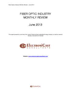 Fiber Optics Industry Monthly Review - June[removed]FIBER OPTIC INDUSTRY MONTHLY REVIEW June 2013