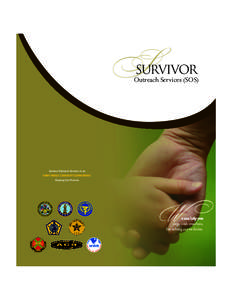 S SURVIVOR Outreach Services (SOS)  Survivor Outreach Services is an