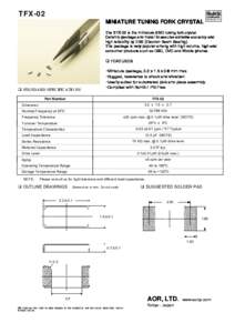 TFX-02 MINIATURE TUNING FORK CRYSTAL The TFX-02 is the miniature SMD tuning fork crystal. Ceramic package and metal lid assures extreme accuarcy and high reliability by EBS (Electron Beam Sealing). This package is very p