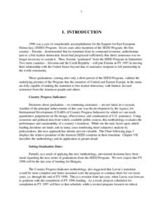 1  I. INTRODUCTION 1996 was a year of considerable accomplishment for the Support for East European Democracy (SEED) Program. Seven years after inception of the SEED Program, the first country – Estonia – demonstrate