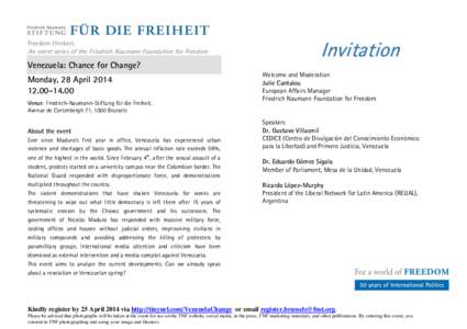 Freedom thinkers  An event series of the Friedrich Naumann Foundation for Freedom Venezuela: Chance for Change? Monday, 28 April 2014