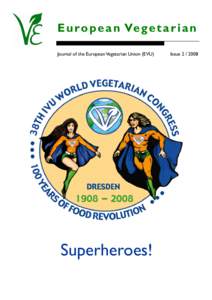 E u ro p e a n Ve g e t a r i a n Journal of the European Vegetarian Union (EVU) Superheroes!  Issue
