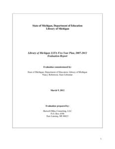 State of Michigan, Department of Education Library of Michigan Library of Michigan LSTA Five Year Plan, [removed]Evaluation Report