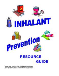 Inhalant Prevention Resource Guide - Safe and Drug-Free Schools Program