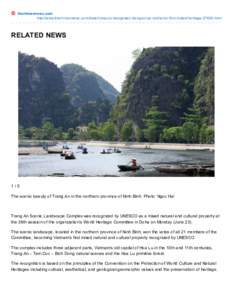 thanhniennews.com http://www.thanhniennews.com/travel/unesco-recognizes-trang-an-as-vietnams-first-mixed-heritage[removed]html RELATED NEWS  1/5
