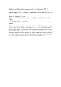 Origins and evolutionary genomics of the novel 2013 avian-origin H7N9 influenza A virus in China: Early findings Jiankui He*, Luwen Ning, Yin Tong Department of Biology, South University of Science and Technology of Chin