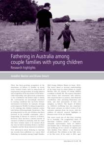 Fathering in Australia among couple families with young children Research highlights Jennifer Baxter and Diana Smart There has been growing recognition of the importance of fathers to families in recent