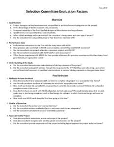 July, 2010  Selection Committee Evaluation Factors Short List 1. Qualifications a. Project manager and key team members are qualified to perform the work categories on the project.