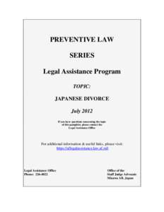 PREVENTIVE LAW SERIES Legal Assistance Program TOPIC: JAPANESE DIVORCE July 2012
