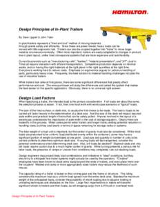 Design Principles of In-Plant Trailers By Dave Lippert & John Yater In-plant trailers represent a tried and true method of moving materials through plants safely and efficiently. Since these are power towed, heavy loads 