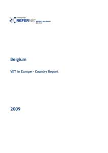 Belgium VET in Europe – Country Report 2009  This country report is part of a series of reports on vocational education and training