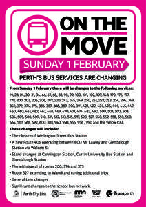 SUNDAY 1 FEBRUARY From Sunday 1 February there will be changes to the following services: 19, 23, 24, 30, 31, 34, 66, 67, 68, 83, 98, 99, 100, 101, 102, 107, 148, 170, 176, 177, 179, 200, 203, 205, 206, 207, 220, 243, 24