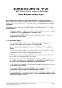 International Athletes’ Forum 19 & 20 October 2002 in Lausanne, Switzerland Final Recommendations _____________________________________________________________________________ We, representatives of athletes from Inter