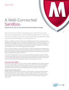 Solution Brief  A Well-Connected Sandbox  Ensure the success of your advanced threat defense strategy