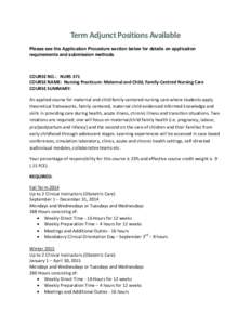 Term Adjunct Positions Available Please see the Application Procedure section below for details on application requirements and submission methods. COURSE NO.: NURS 371 COURSE NAME: Nursing Practicum: Maternal and Child,