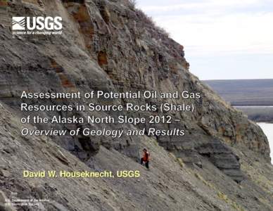 David W. Houseknecht, USGS U.S. Department of the Interior U.S. Geological Survey U.S. Department of the Interior KEN SALAZAR, Secretary
