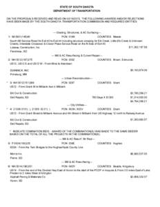 STATE OF SOUTH DAKOTA DEP AR TM EN T OF TR AN SP OR TATI ON ON THE PROPOSALS RECEIVED AND READ ON, THE FOLLOWING AWARDS AND/OR REJECTIONS HAVE B EEN M ADE B Y THE SOU TH DAK OTA TRANSPORTATION COM M ISSION AND