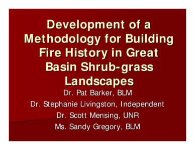 Development of a Methodology for Building Fire History in Great Basin Shrub-grass Landscapes