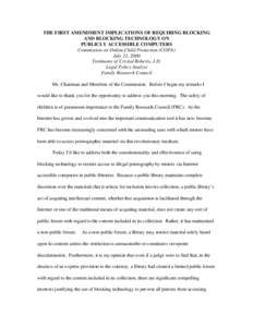 THE FIRST AMENDMENT IMPLICATIONS OF REQUIRING BLOCKING AND BLOCKING TECHNOLOGY ON PUBLICLY ACCESSIBLE COMPUTERS Commission on Online Child Protection (COPA) July 21, 2000 Testimony of Crystal Roberts, J.D.