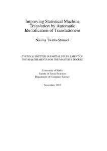 Improving Statistical Machine Translation by Automatic Identification of Translationese Naama Twitto-Shmuel  THESIS SUBMITTED IN PARTIAL FULFILLMENT OF