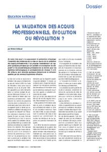 Dossier ÉDUCATION NATIONALE LA VALIDATION DES ACQUIS PROFESSIONNELS, ÉVOLUTION OU RÉVOLUTION ?