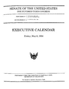 SENATE OF THE UNITED STATES ONE HUNDRED THIRD CONGRESS EXECUTIVE CALENDAR Friday, May 6, 1994