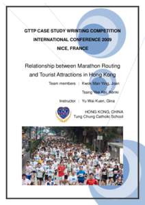 GTTP CASE STUDY WRINTING COMPETITION INTERNATIONAL CONFERENCE 2009 NICE, FRANCE Relationship between Marathon Routing and Tourist Attractions in Hong Kong