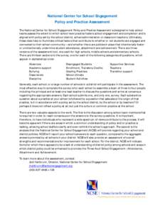 National Center for School Engagement Policy and Practice Assessment The National Center for School Engagement Policy and Practice Assessment is designed to help school teams assess the extent to which school level pract