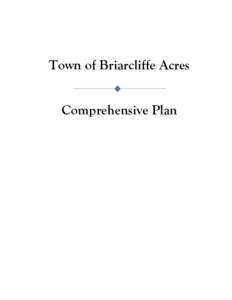 Town of Briarcliffe Acres Comprehensive Plan TOWN COUNCIL Mayor: Ken Corbett Nancy Edelman