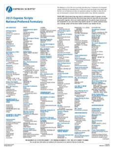 The following is a list of the most commonly prescribed drugs. It represents an abbreviated version of the drug list (formulary) that is at the core of your prescription-drug benefit plan. The list is not all-inclusive a