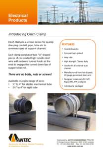Introducing Cinch Clamp Cinch Clamp is a unique device for quickly clamping conduit, pipe, tube etc to common types of support channel. Each clamp consists of two “U” shaped pieces of zinc coated high tensile steel