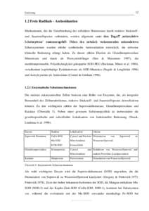 12  Einleitung 1.2 Freie Radikale - Antioxidantien Mechanismen, die die Unterbrechung der zellulären Homeostase durch reaktive Stickstoffund Sauerstoffspezies verhindern, werden allgemein unter dem Begriff ‚antioxidat