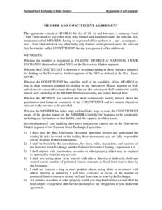 National Stock Exchange of India Limited  Regulations (F&O Segment) MEMBER AND CONSTITUENT AGREEMENT This agreement is made at MUMBAI this day of 20 by and between , a company / trust