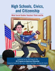 High Schools, Civics, and Citizenship What Social Studies Teachers Think and Do Conducted by the FDR Group for the