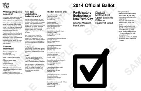 2014 Official Ballot What is participatory budgeting? Participatory budgeting is a new way to make decisions about publicly funded projects in our neighborhoods.