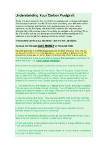 Understanding Your Carbon Footprint Today it is more important than ever before to minimise our environmental impact. The developed countries like the UK have been consuming more and more natural resources and energy and