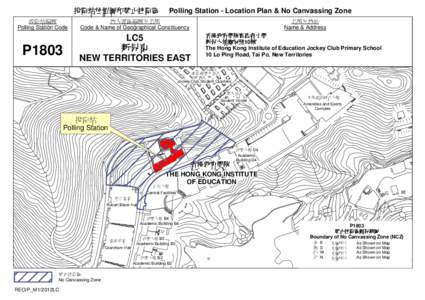 Polling Station - Location Plan & No Canvassing Zone  地方選區編號及名稱 Code & Name of Geographical Constituency  P1803